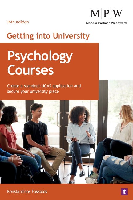 Getting Into University Psychology Courses: Create a standout UCAS application and secure your university place, (Paperback)