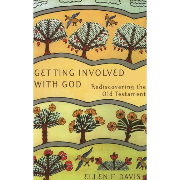 Getting Involved with God: Rediscovering the Old Testament, (Paperback)