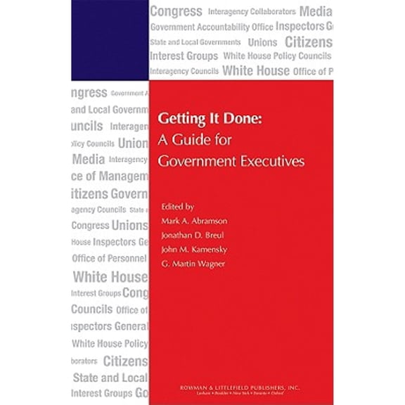 Getting It Done : A Guide for Government Executives
