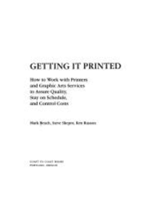 Pre-Owned Getting It Printed: How to Work with Printers and Graphic Arts Services Assure Quality, (Paperback 9780960266470) by Mark Beach, Steve Shepro, Ken Russon