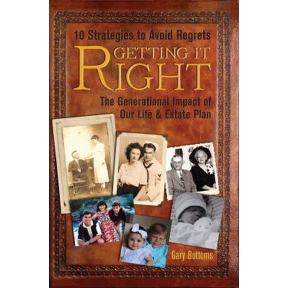 Pre-Owned Getting It Right: The Generational Impact of Our Life & Estate Plan (New Edition) (Paperback) 1610058003 9781610058001