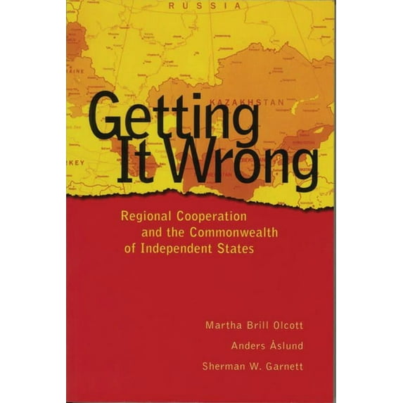 Getting It Wrong : Regional Cooperation and the Commonwealth of Independent States