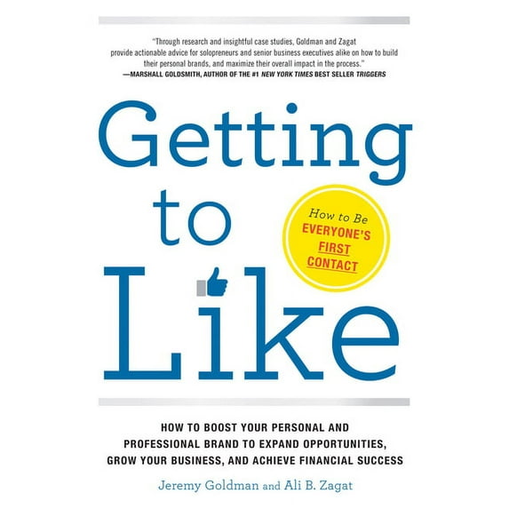 Getting to Like : How to Boost Your Personal and Professional Brand to Expand Opportunities, Grow Your Business, and Achieve Financial Success (Edition 1) (Paperback)