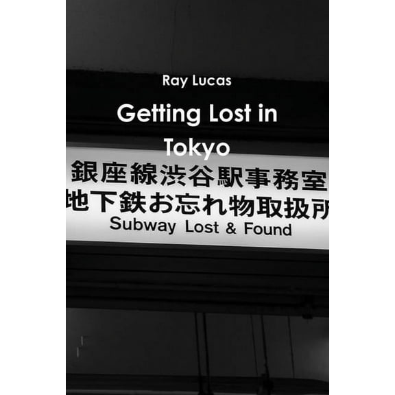 Getting Lost in Tokyo, (Paperback)