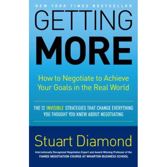 Pre-Owned Getting More: How to Negotiate to Achieve Your Goals in the Real World (Hardcover) 0307716899 9780307716897