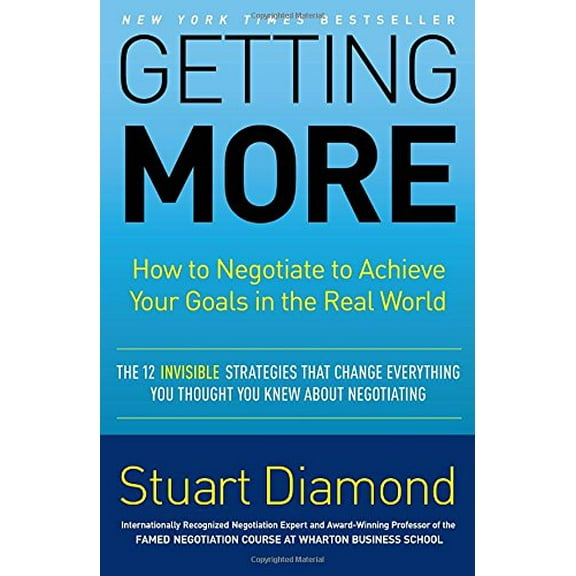 Pre-Owned Getting More: How to Negotiate to Achieve Your Goals in the Real World (Hardcover) 0307716899 9780307716897