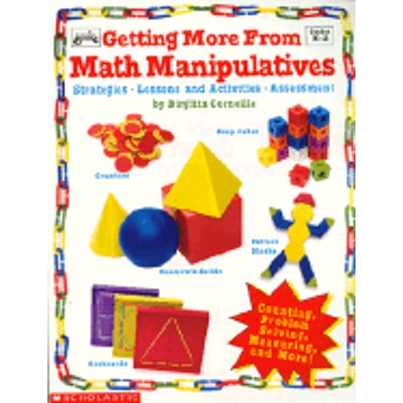 Pre-Owned Getting More from Math Manipulatiaves: Strategies, Lessons, and Assessment (Paperback) 0590270508 9780590270502