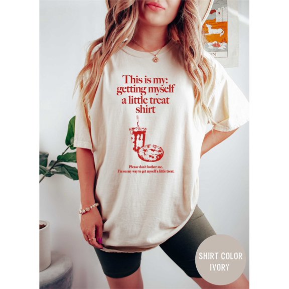 Getting Myself a Little Treat T-Shirt