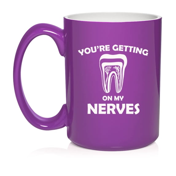 You're Getting On My Nerves Dentist Dental Assistant Endodontist Ceramic Coffee Mug Tea Cup Gift for Her, Him, Friend, Coworker, Wife, Husband (15oz Purple)