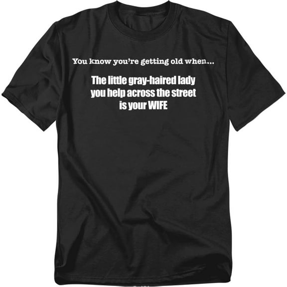 Getting Old Gray Haired Lady T-Shirt Unisex Graphic Tee For Men & Women