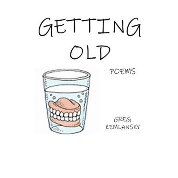Getting Old Poems