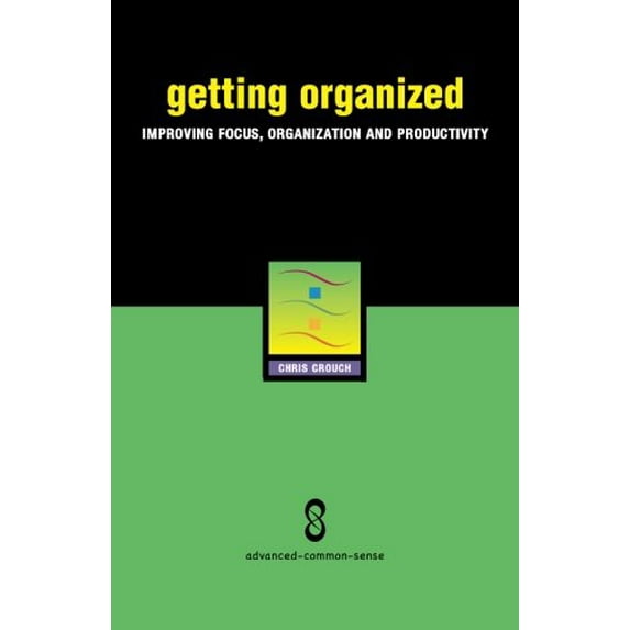 Pre-Owned Getting Organized: Improving Focus, Organization and Productivity (Paperback) 0975868098 9780975868096