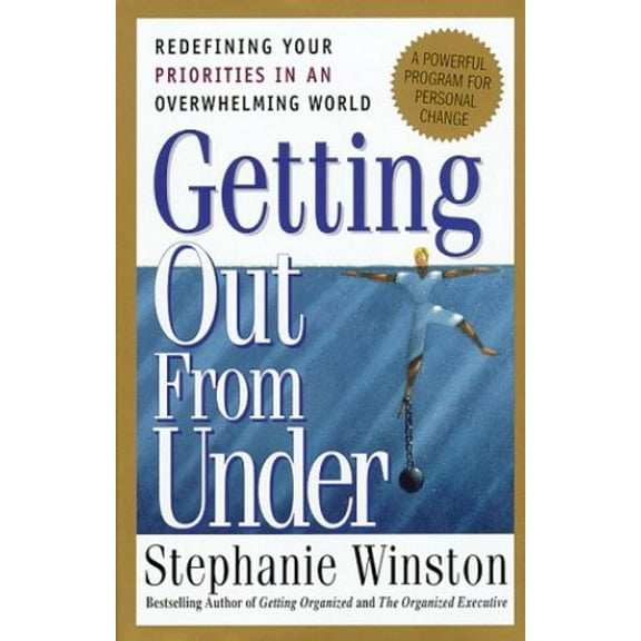 Pre-Owned Getting Out from Under: How to Redefine Your Priorities and Get Back to What Really Matters Hardcover