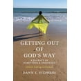 thumbnail image 1 of Getting Out Of God's Way: A Journey of Surrender & Obedience, (Paperback), 1 of 1