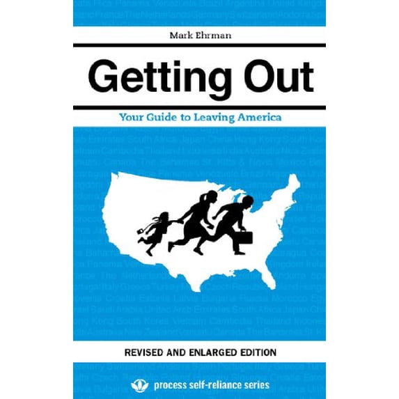 Pre-Owned Getting Out: Your Guide to Leaving America (Paperback) 1934170291 9781934170298