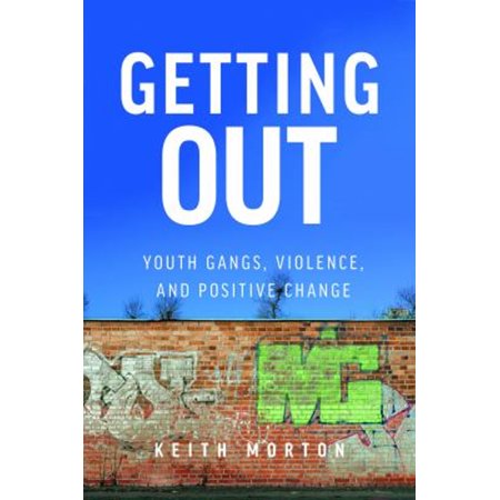 Pre-Owned Getting Out: Youth Gangs Violence and Positive Change (Paperback) 1625344279 9781625344274