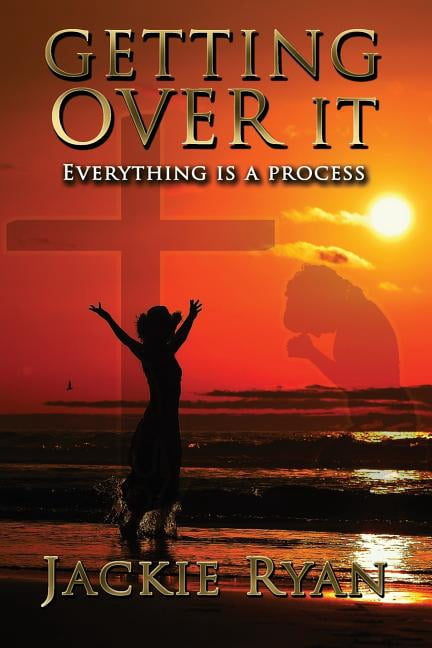 Getting Over It Getting Over It: Everything Is A Process, (Paperback)