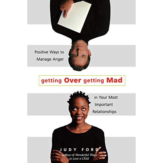 Pre-Owned Getting Over Getting Mad: Positive Ways to Manage Anger in Your Most Important Relationships (Anger Management and Conflict Resolution Tips) (Paperback) 1573245550 9781573245555