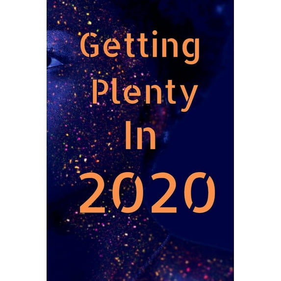 Getting Plenty In 2020 (Paperback)