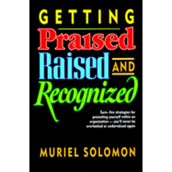 Pre-Owned Getting Praised, Raised and Recognized (Hardcover) 0133551571 9780133551570