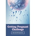 thumbnail image 1 of Getting Pregnant Challenge : Real Life IVF Experience: Preparing For Ivf (Paperback), 1 of 1