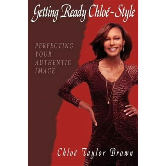 Getting Ready Chloe-style : Perfecting Your Authentic Image