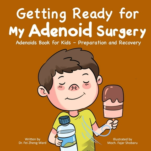 Getting Ready for My Adenoid Surgery: Adenoids Book for Kids - Preparation and Recovery, (Paperback)