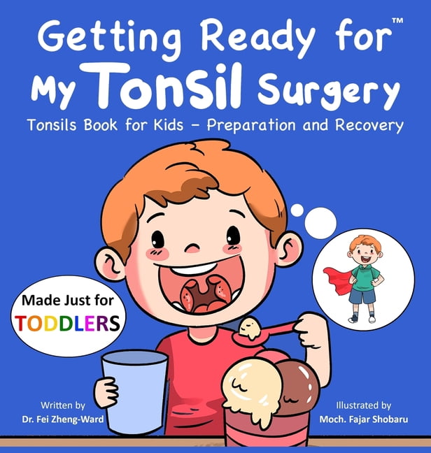 Getting Ready for My Tonsil Surgery (Made Just for TODDLERS): Tonsils Book for Kids - Preparation and Recovery, (Hardcover)