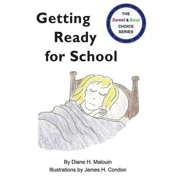 Getting Ready for School: #1 in The Sweet & Sour Choice Series, (Paperback)