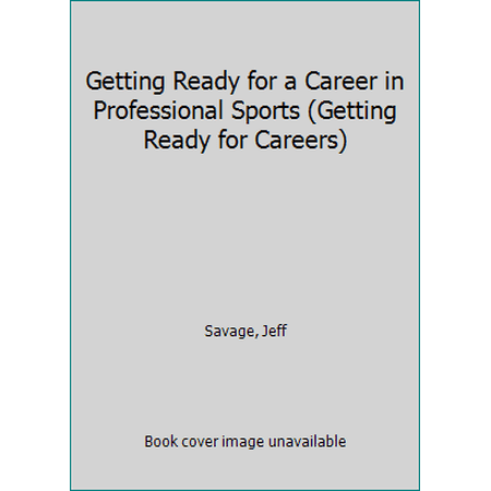 Pre-Owned Getting Ready for a Career in Professional Sports (Hardcover) 1560652934 9781560652939