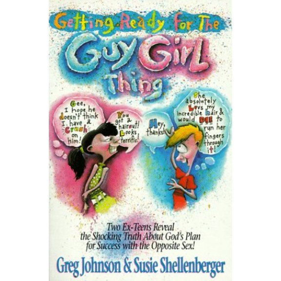 Pre-Owned Getting Ready for the Guy-Girl Thing: Two Ex-Teen Reveal the Shocking Truth About God's Plan for Success With the Opposite Sex! (Paperback) 0830714855 9780830714858