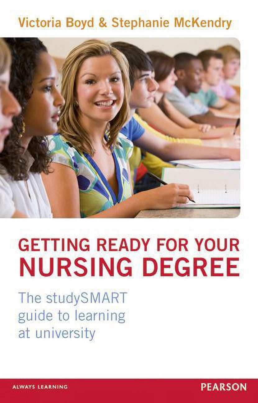 Getting Ready for Your Nursing Degree: The Studysmart Guide to Learning at University, (Paperback)