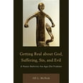 thumbnail image 1 of Getting Real About God, Suffering, Sin and Evil: A Pastor Rethinks the Age-Old Problem, (Paperback), 1 of 1