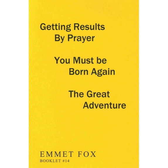 Getting Results by Prayer; You Must Be Born Again; The Great Adventure (#14): 3 Complete Essays, (Paperback)