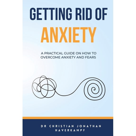 Getting Rid of Anxiety, (Paperback)