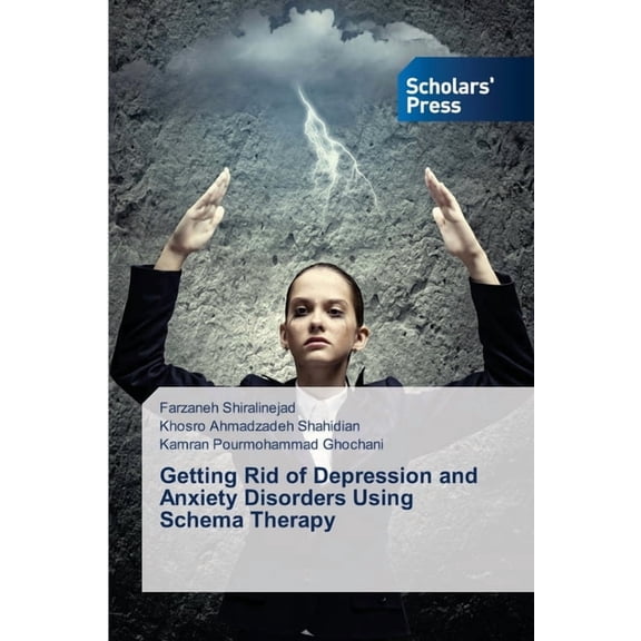 Getting Rid of Depression and Anxiety Disorders Using Schema Therapy, (Paperback)