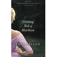 thumbnail image 1 of Pre-Owned Getting Rid of Matthew (Paperback) 1401340792 9781401340797, 1 of 1