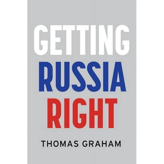 Getting Russia Right, (Hardcover)