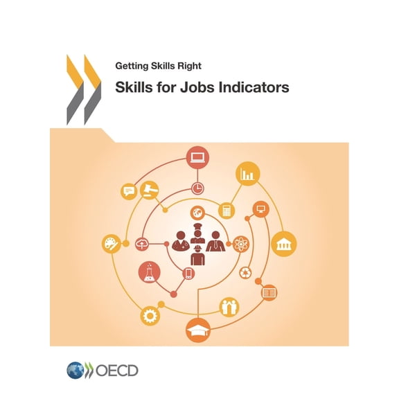 Getting Skills Right: Skills for Jobs Indicators, (Paperback)