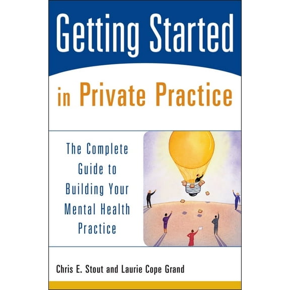 Pre-Owned Getting Started Getting Started in Private Practice: The Complete Guide to Building Your Mental Health Practice, Book 1, (Paperback)
