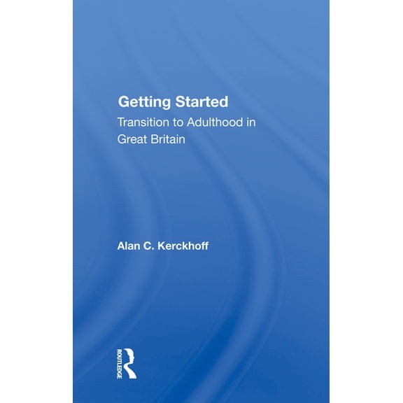 Getting Started: Transition to Adulthood in Great Britain, (Hardcover)