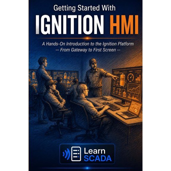 Getting Started With IGNITION HMI: A Hands-On Introduction to the Ignition Platform - From Gateway to First Screen, (Paperback)