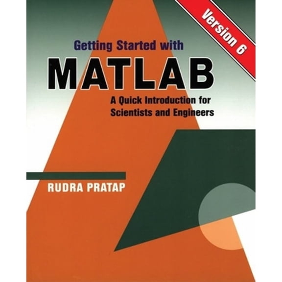 Pre-Owned Getting Started with MATLAB : Version 6: A Quick Introduction for Scientists and Engineers (Paperback) 9780195150148
