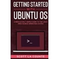thumbnail image 1 of Getting Started With Ubuntu OS: A Ridiculously Simple Guide to the Linux Open Source Operating System (Paperback), 1 of 1