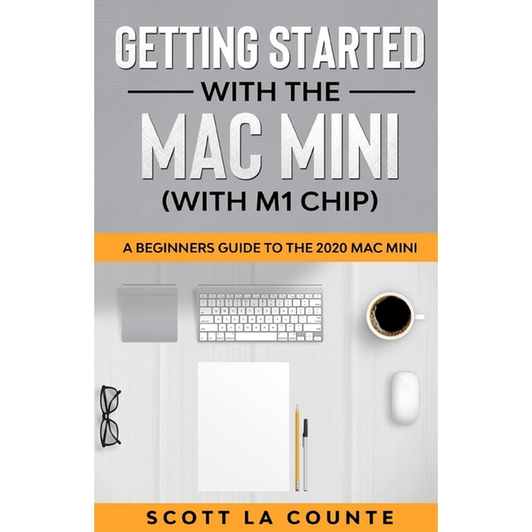Getting Started With the Mac Mini (With M1 Chip): A Beginners 