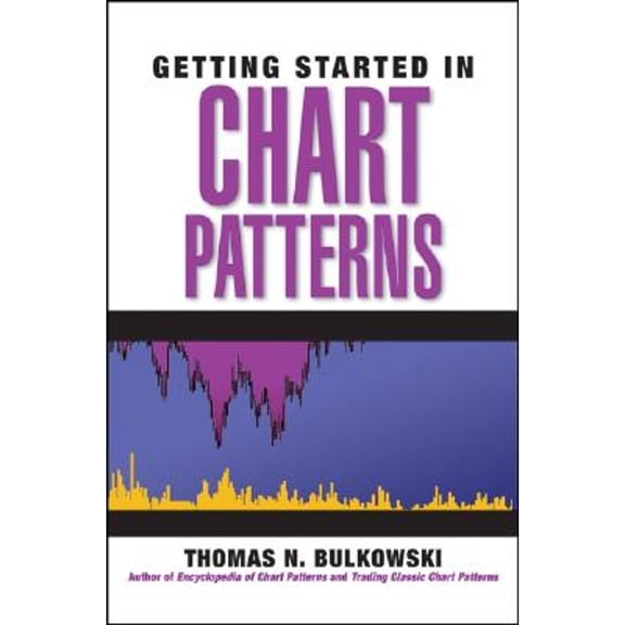Pre-Owned Getting Started in Chart Patterns (Paperback) by Thomas N Bulkowski