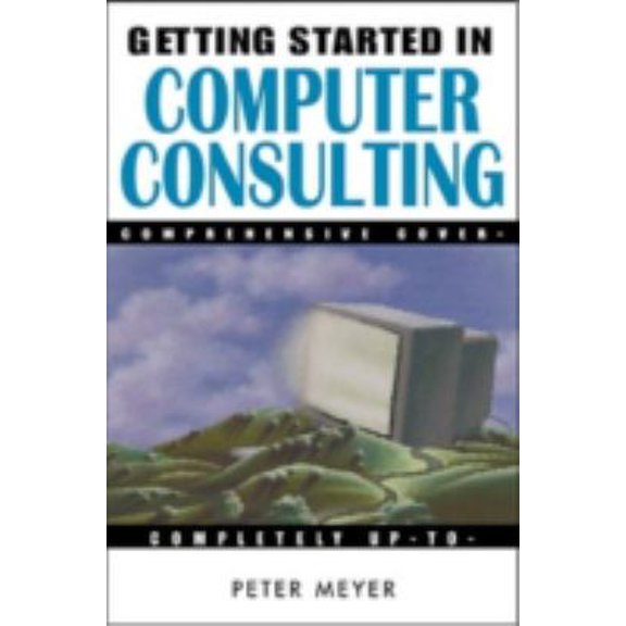 Pre-Owned Getting Started in Computer Consulting Paperback