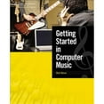 thumbnail image 1 of Pre-Owned Getting Started in Computer Music (Paperback) 1592008429 9781592008421, 1 of 1