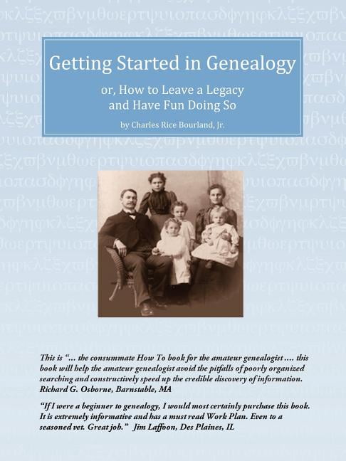 Getting Started in Genealogy: or, How To Leave a Legacy and Have Fun ...
