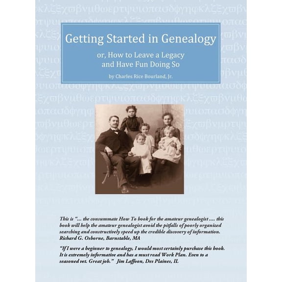Getting Started in Genealogy: or, How To Leave a Legacy and Have Fun Doing So, (Paperback)